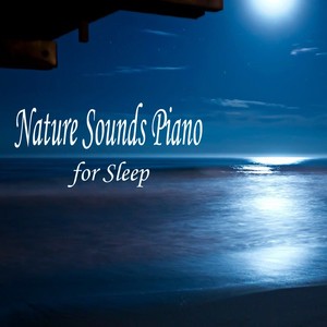 Nature Sounds Piano for Sleep