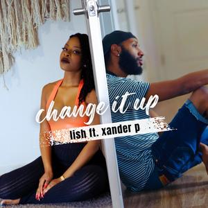 Change It Up (feat. Xander P)