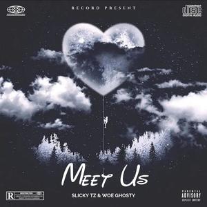 Meet Us (feat. Woe Ghosty) (Explicit)