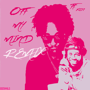 Off My Mind (Remix) [Explicit]