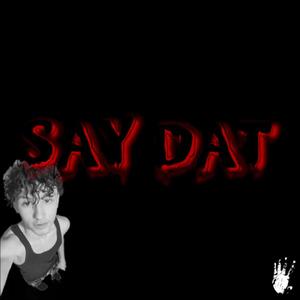 Say Dat (Explicit)