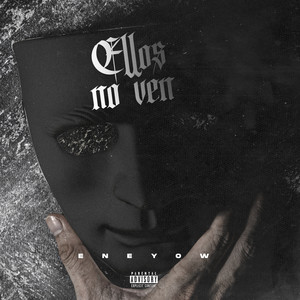 Ellos No Ven (Explicit)