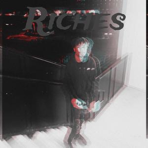 Riches (Explicit)