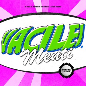 Vacilei, Menti (Explicit)