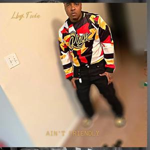 Ain't Friendly (Explicit)