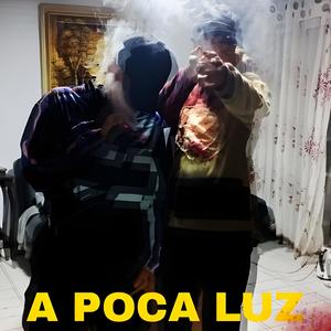 A POCA LUZ (Explicit)