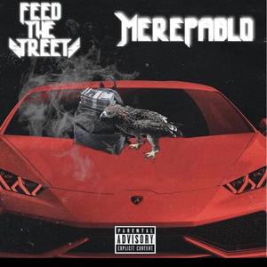 Feed The Streets (Explicit)