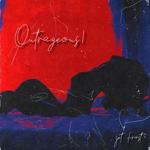 Outrageous (Explicit)