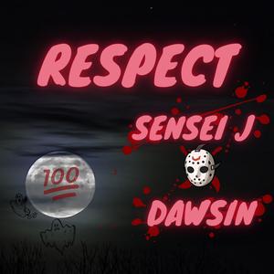 Respect (feat. Dawsin) [Explicit]