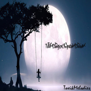 The Day Cupid Died (Explicit)