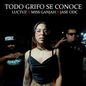 Todo grifo se conoce(feat. Jase odc & Luctuz)