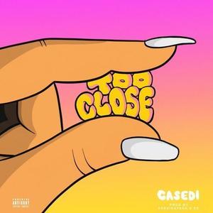 Too Close (Prod. ForeignTeck x OZ)