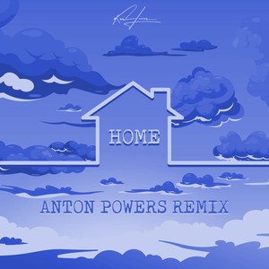 Home (Anton Powers Extended Remix)