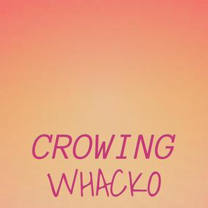 Crowing Whacko