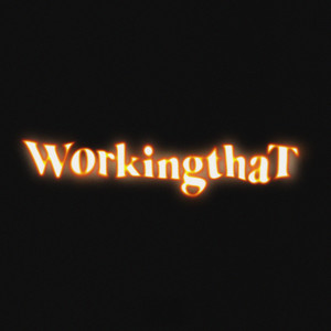 workingthat (Explicit)