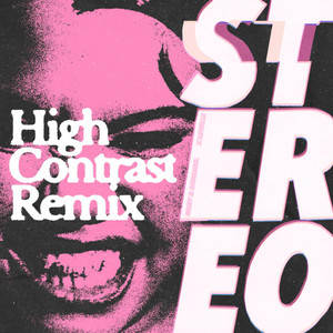 Stereo (High Contrast Remix)
