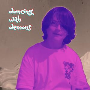 Dancing With Demons (Explicit)