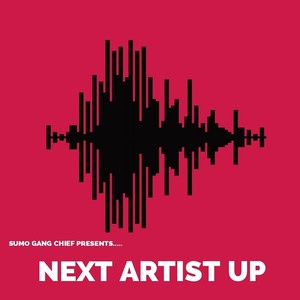 Next Artist up 2020 (Explicit)