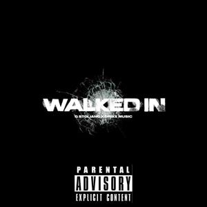 Walked In (feat. G Stoliano) [Explicit]