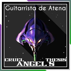 Cruel Angel's Thesis (From "Neon Genesis Evangelion")