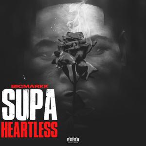 SUPA HEARTLESS (Explicit)