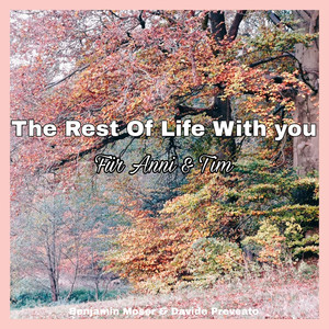 The Rest Of Life With You (Für Anni & Tim)