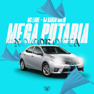 Mega Putaria no Corolla (Explicit)