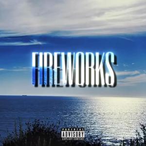 FIREWORKS (feat. M80X) [Explicit]