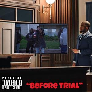 Before Trial (Explicit)