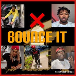 Bounce It(feat. C2Wavy, Shug Soza, Lil Atk & Billy Xoot)