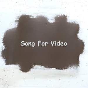 Song for Video