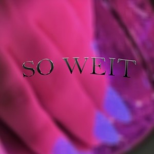 So weit (Explicit)