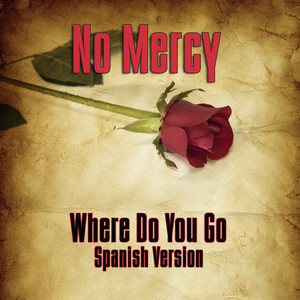Where Do You Go? (Remastered|Re-Recorded|Spanish Version)
