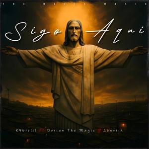 Sigo Aqui (feat. Dorian the magic & Lunvtik)
