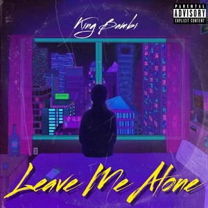 Leave Me Alone (Explicit)