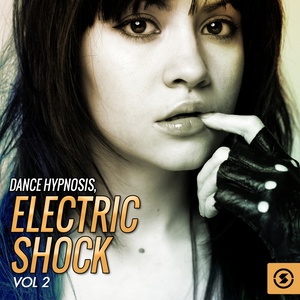 Dance Hypnosis: Electric Shock, Vol. 2