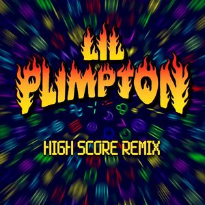 HIGH SCORE (feat. HASHIRA) (LIL PLIMPTON REMIX)