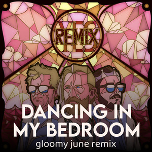 Dancing in My Bedroom (gloomy june Remix)