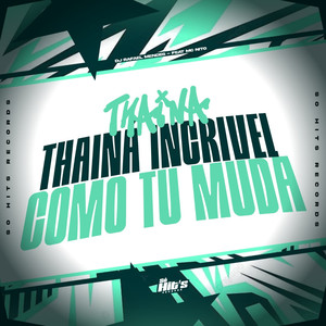 Thaina Thaina Incrivel Como tu Muda (Explicit)