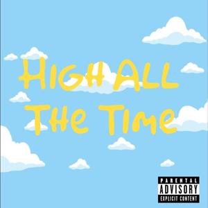 High all the Time (Explicit)