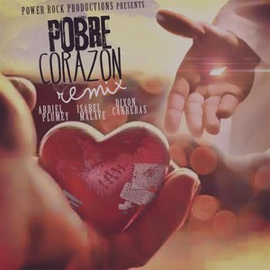 Pobre Corazon[feat. Abdiel Plumey & Dixon Carreras] (Remix)