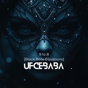 9 to 8 (The Black Rose Equations)