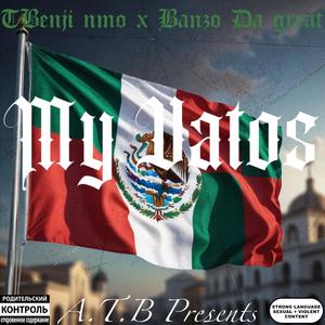 My Vatos (feat. Banzo Da Great) (Explicit)