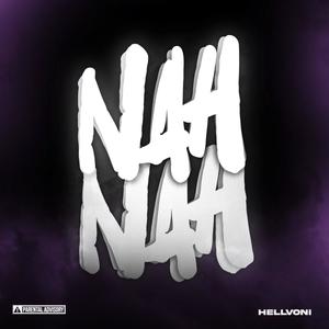 Nah Nah (Explicit)