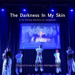 The Darkness in My Skin (Original Score)