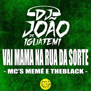 VAI MAMA NA RUA DA SORTE (Explicit)