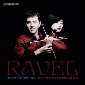 Ravel, M.: Transcriptions for Marimba and Vibraphone (Dances and Fairy Tales) [Joint Venture Percussion Duo]