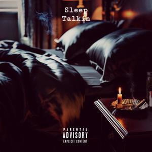 Sleep Talkin (feat. HTM Mar) (Explicit)