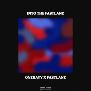 Into The Fastlane (Explicit)