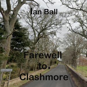 Farewell to Clashmore